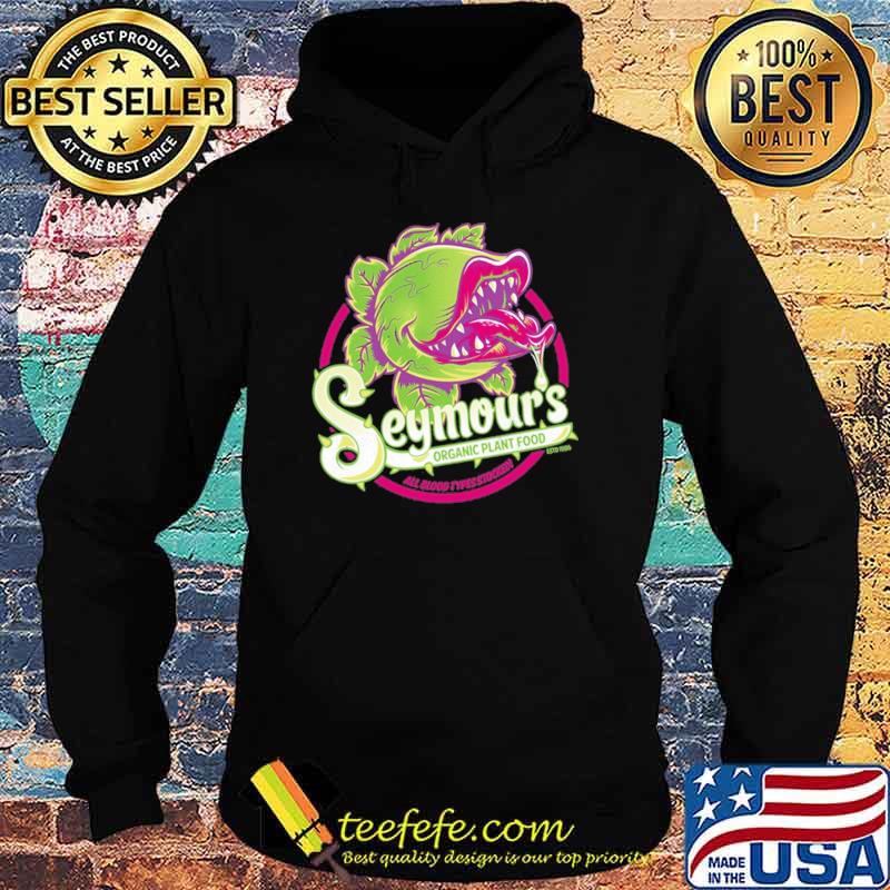 Seymours Organic Plant Food Shirt Hoodie Seymours Organic Plant Food Shirt Hoodie
