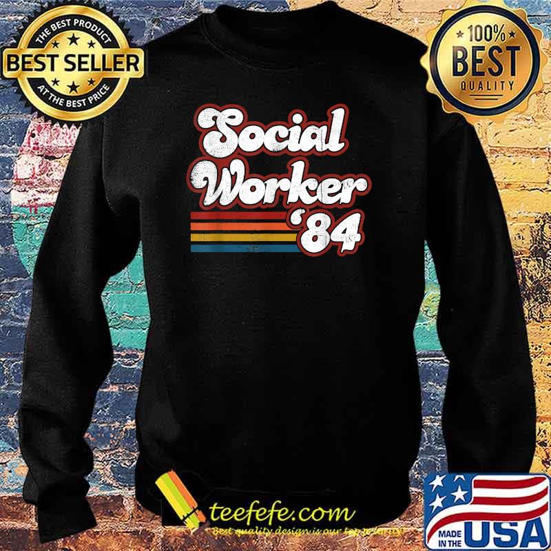 Social Worker Since 1984 37th Birthday Cool Caregiver T-Shirt Sweater Social Worker Since 1984 37th Birthday Cool Caregiver T-Shirt Sweater