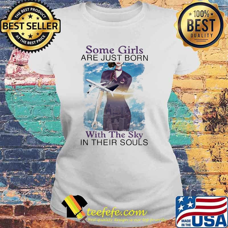Some girls are just born with the sky in their souls air plane purple s Laides tee Some girls are just born with the sky in their souls air plane purple s Laides tee