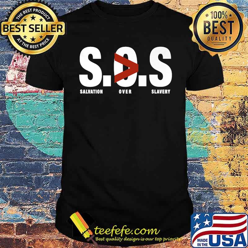 SOS Salvation Over Slavery T-Shirt