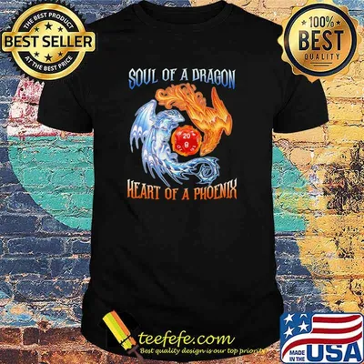 Soul Of A Dragon Heart Of A Phoenix Shirt