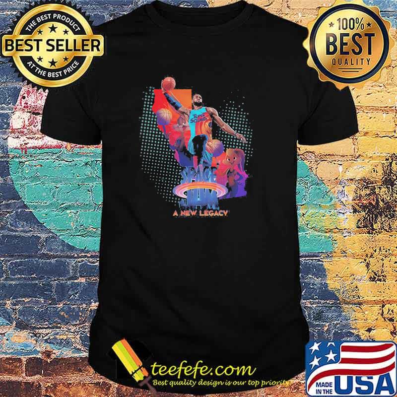 Space Jam Lebron James A New Legacy Shirt Space Jam Lebron James A New Legacy Shirt