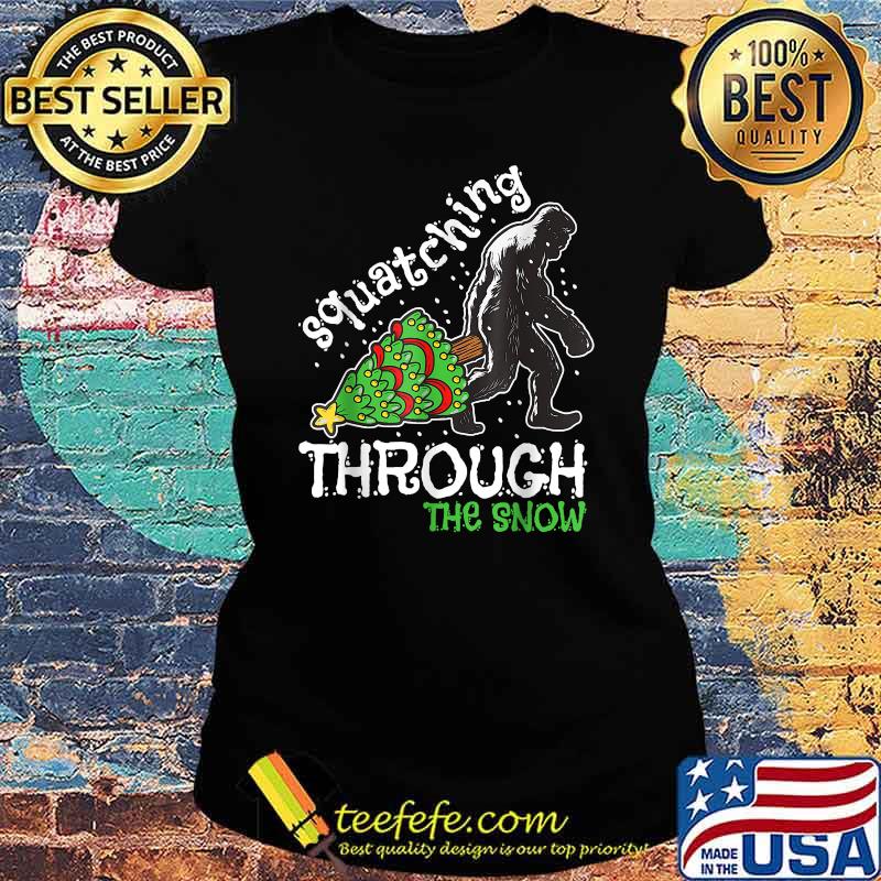 Squatching Through The Snow Bigfoot Christmas Tree T-Shirt Ladies tee Squatching Through The Snow Bigfoot Christmas Tree T-Shirt Ladies tee