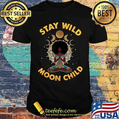 Stay wild moon child African American Melanin Queen Meditation Peace Hippie T-Shirt