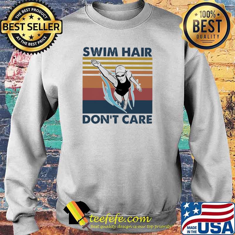 Swim Hair Don't Care Vintage Shirt Sweater Swim Hair Don't Care Vintage Shirt Sweater