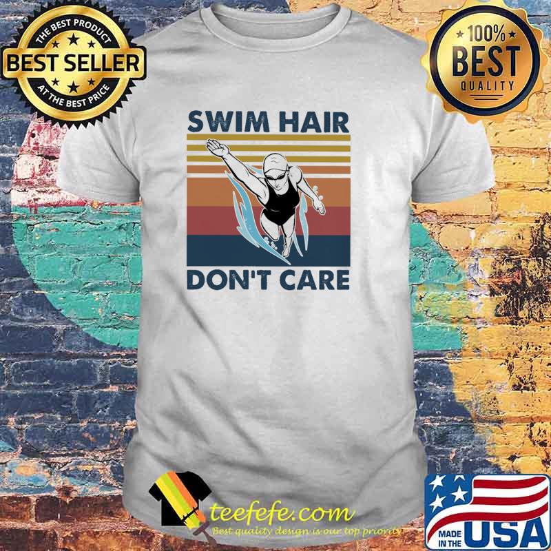Swim Hair Don't Care Vintage Shirt