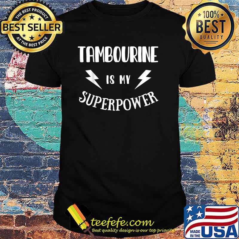 Tambourine is My Superpower T-Shirt