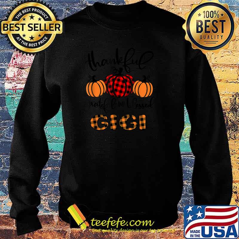 Thankful Grateful And Blessed Gigi Pumpkin T-Shirt Sweater Thankful Grateful And Blessed Gigi Pumpkin T-Shirt Sweater
