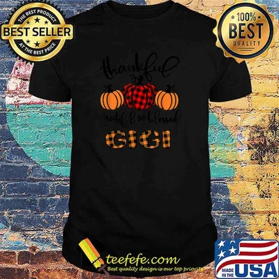 Thankful Grateful And Blessed Gigi Pumpkin T-Shirt