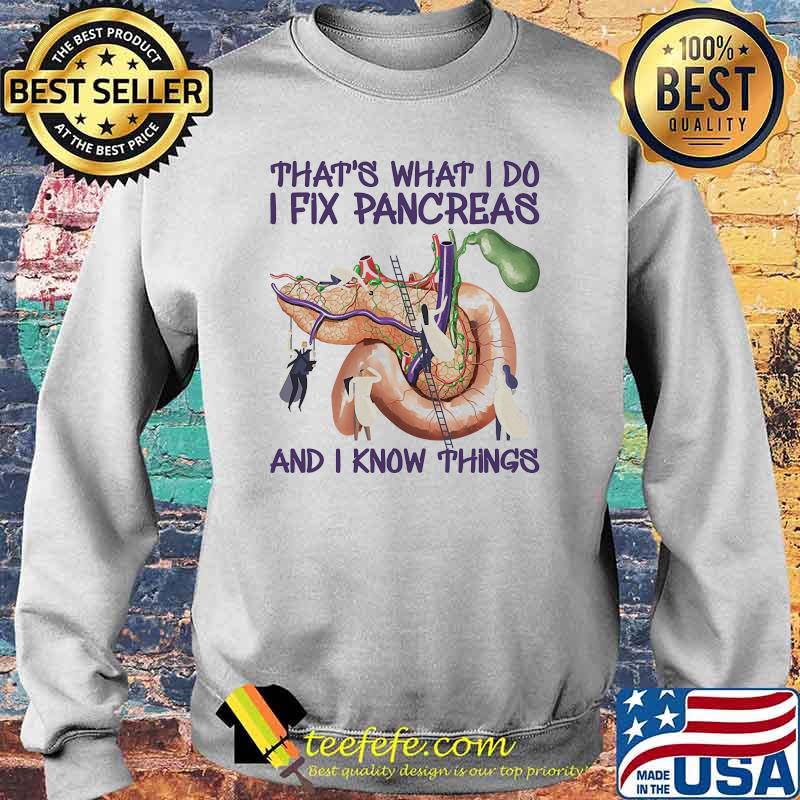Thats what i do i fix pancreas and i know things urolog s Sweater Thats what i do i fix pancreas and i know things urolog s Sweater