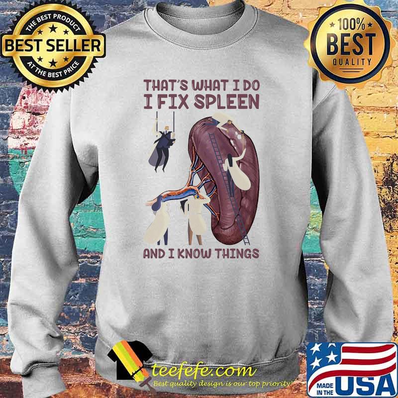 Thats what i do i fix spleen and i know things hematologist s Sweater Thats what i do i fix spleen and i know things hematologist s Sweater