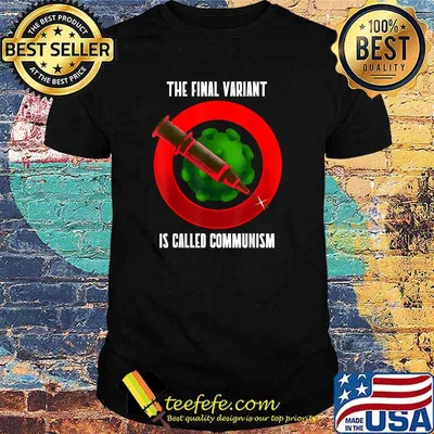 The Final Variant is Called Communism T-Shirt