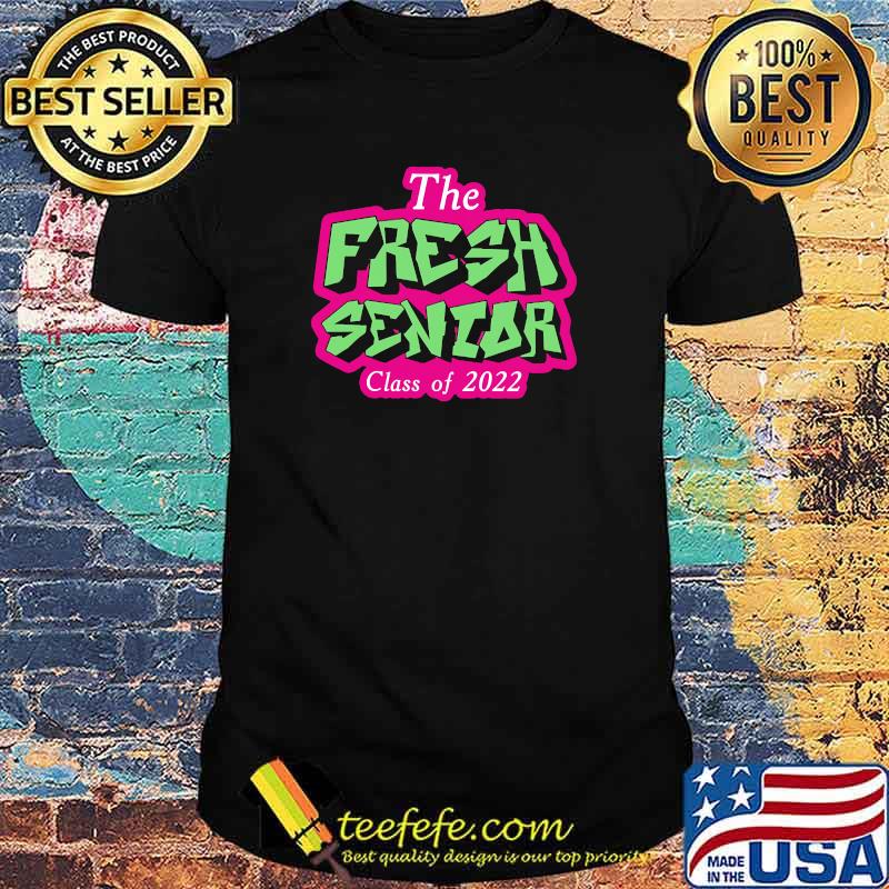 The Fresh Senior Class of 2022 Shirt