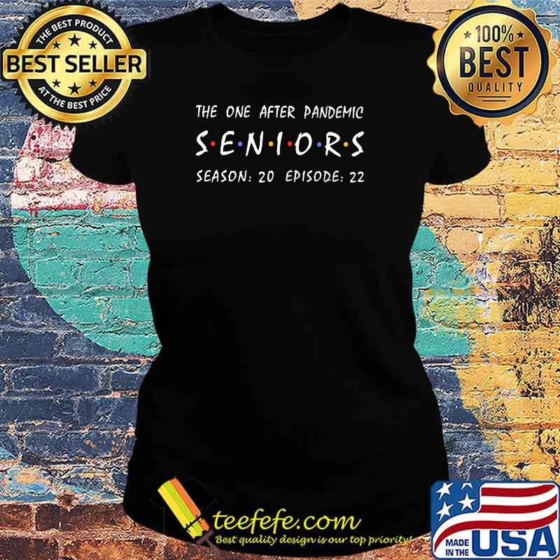 The One After Seniors 2022 Shirt Ladies tee The One After Seniors 2022 Shirt Ladies tee