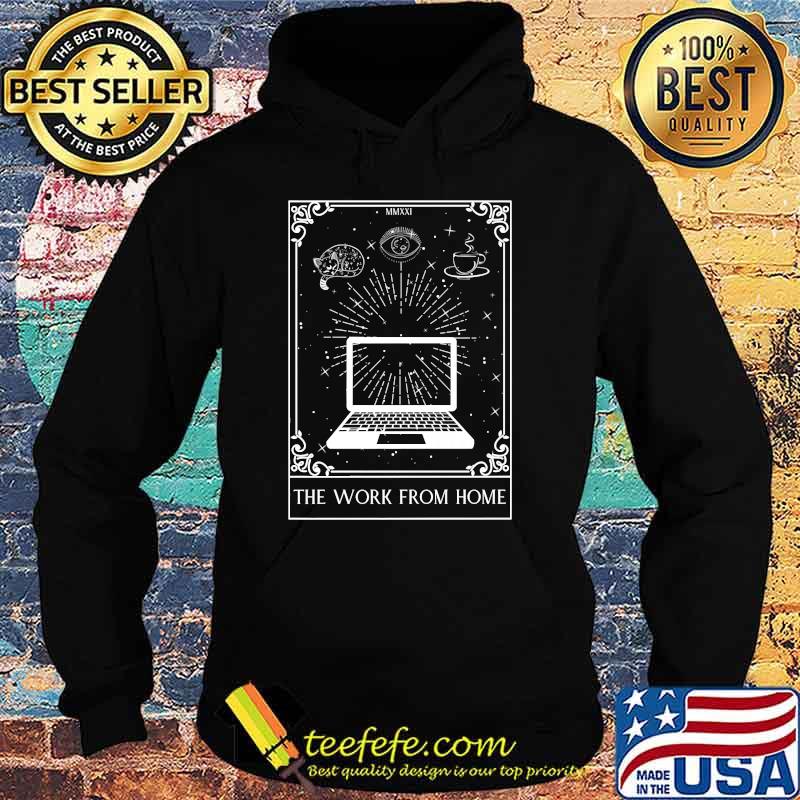 The Work From Home Tarot Card T-Shirt Hoodie The Work From Home Tarot Card T-Shirt Hoodie