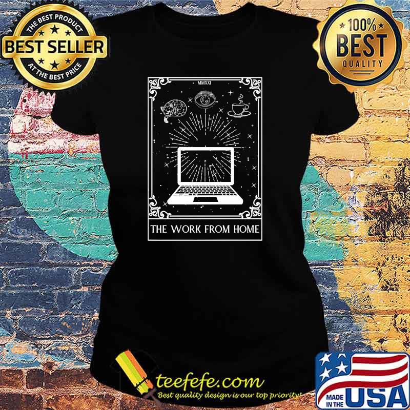 The Work From Home Tarot Card T-Shirt Ladies tee The Work From Home Tarot Card T-Shirt Ladies tee