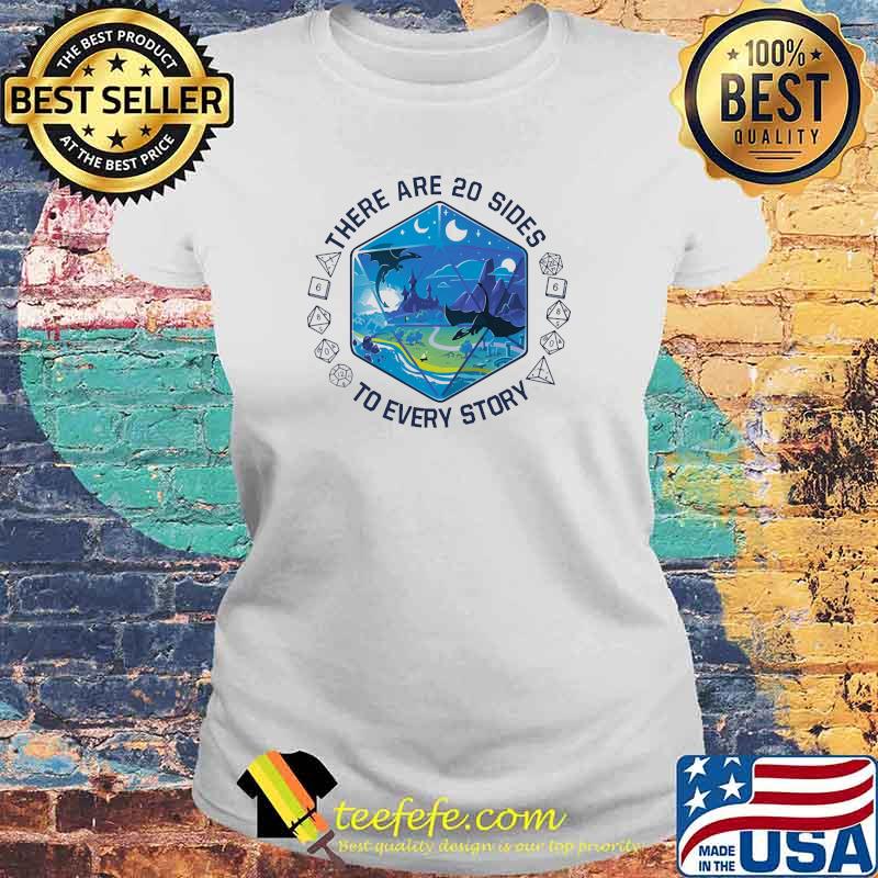 There are 20 sides to every story Laides tee There are 20 sides to every story Laides tee