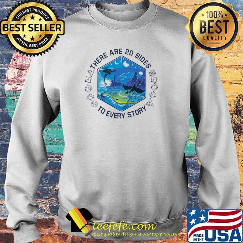 There are 20 sides to every story Sweater There are 20 sides to every story Sweater
