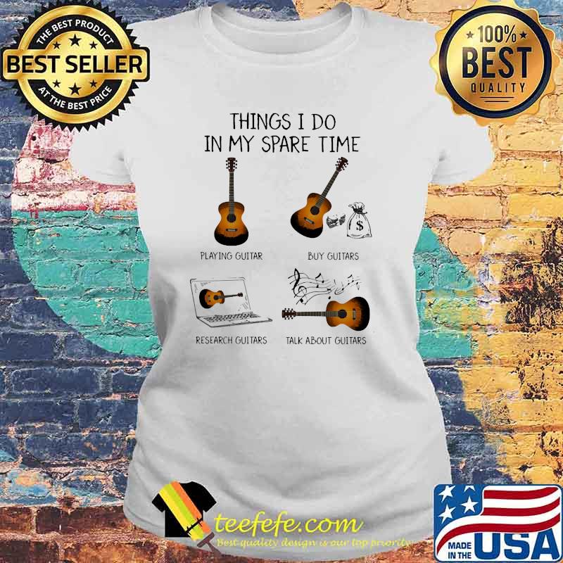Things i do in my spare time guitars s Laides tee Things i do in my spare time guitars s Laides tee