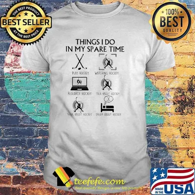 Things I Do In My Spare Time Hockey Shirt