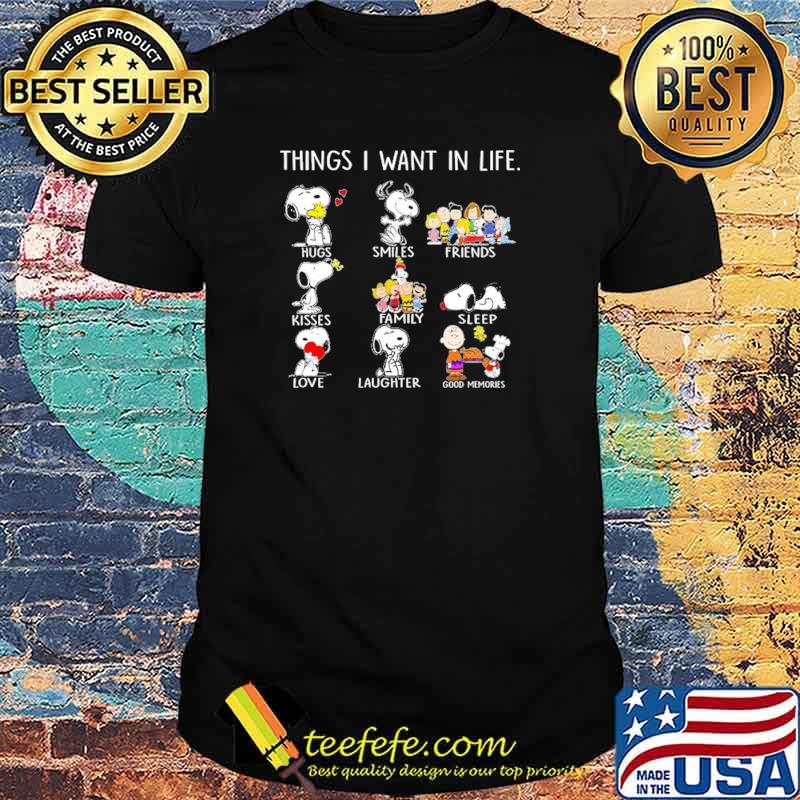Things I Want In Life Snoopy Shirt Things I Want In Life Snoopy Shirt