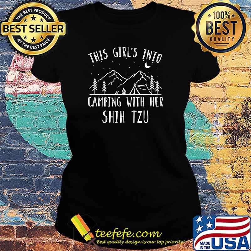 This Girl's into Camping with Her Shih Tzu T-Shirt Ladies tee This Girl's into Camping with Her Shih Tzu T-Shirt Ladies tee