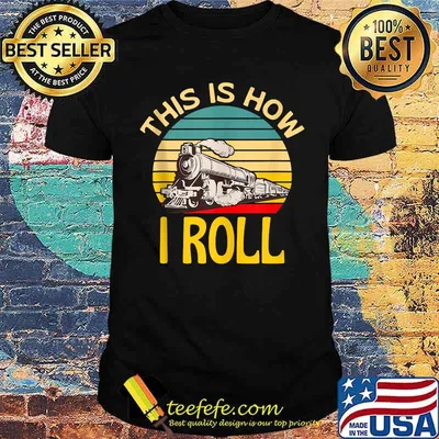This Is How I Roll Train Vintage T-Shirt