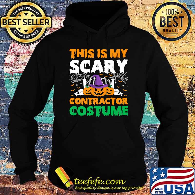 This Is My Scary Contractor Costume Pumpkin Witch Halloween T-Shirt Hoodie This Is My Scary Contractor Costume Pumpkin Witch Halloween T-Shirt Hoodie