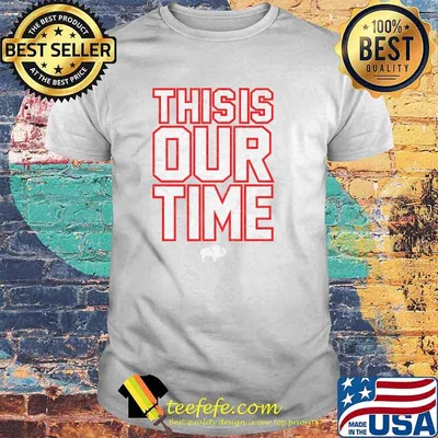 This Is Our Time T-Shirt