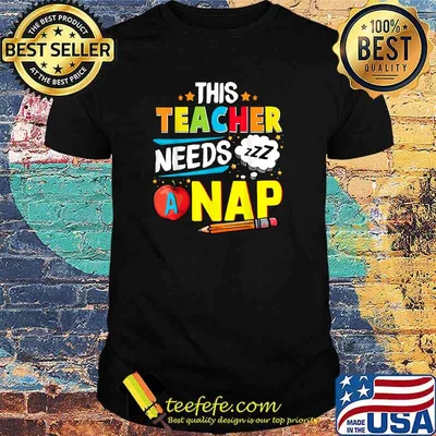 This Teacher Needs A Nap T-Shirt