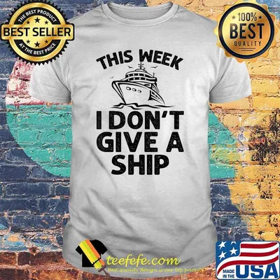 This week i dont give a ship T-Shirt