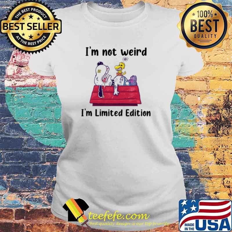 Top i'm not Weird I'm Limited Edition Snoopy Shirt Laides tee Top i'm not Weird I'm Limited Edition Snoopy Shirt Laides tee