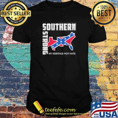 Top southern Strong My Heritage Not Hate Shirt