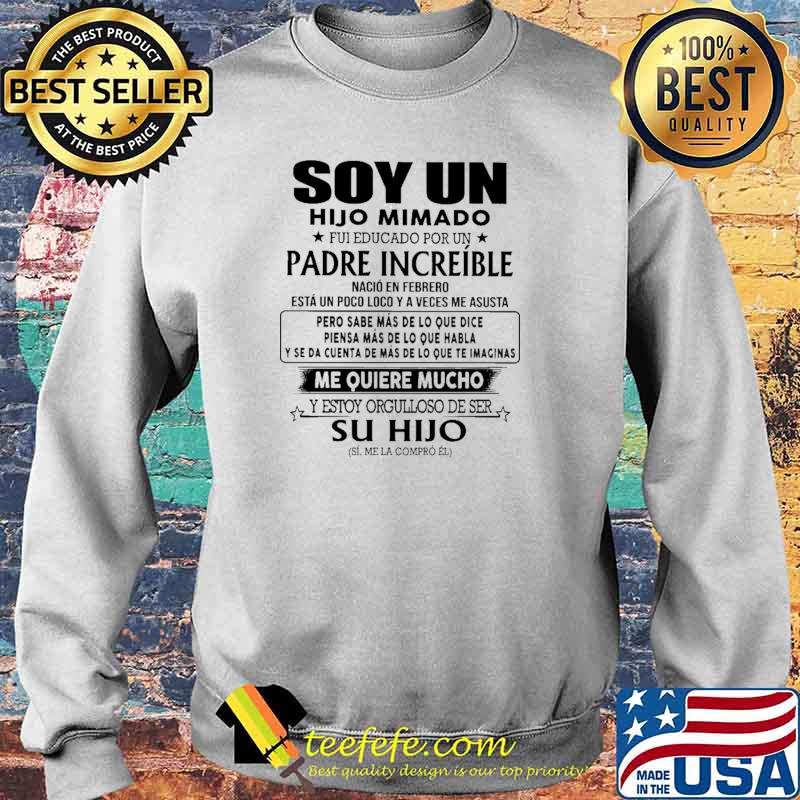 Top soy Un Hijo Mimado Padre Increible Shirt Sweater Top soy Un Hijo Mimado Padre Increible Shirt Sweater