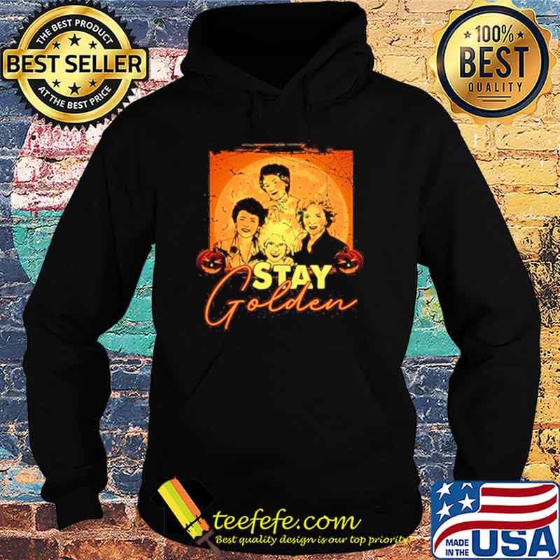 Top stay Golden Halloween Shirt Hoodie Top stay Golden Halloween Shirt Hoodie