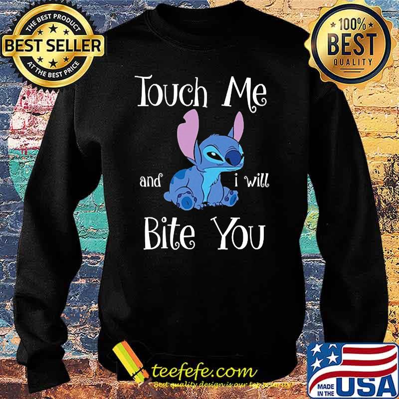 Touch me and i will bite you stitch s Sweater Touch me and i will bite you stitch s Sweater