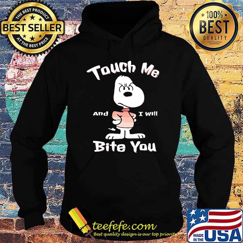 Touch Me I'll Bite You snoopy Hoodie Touch Me I'll Bite You snoopy Hoodie