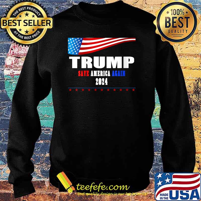 Trump Save America again 2024 T-Shirt Sweater Trump Save America again 2024 T-Shirt Sweater