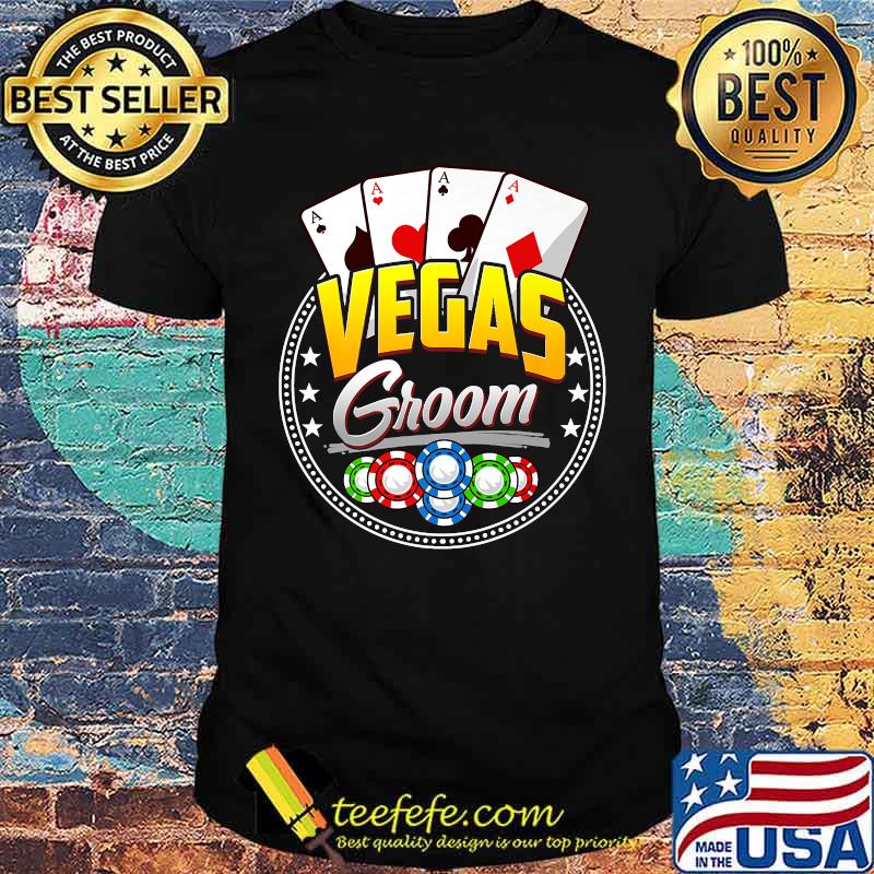 Vegas Groom Wedding Married In Las Vegas Nevada T-Shirt