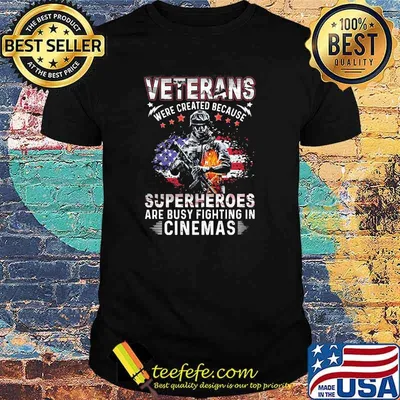 Veterans were created because superheroes are busy fighting in cinemas flag shirt