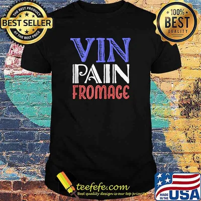 Vin Pain Fromace T-Shirt