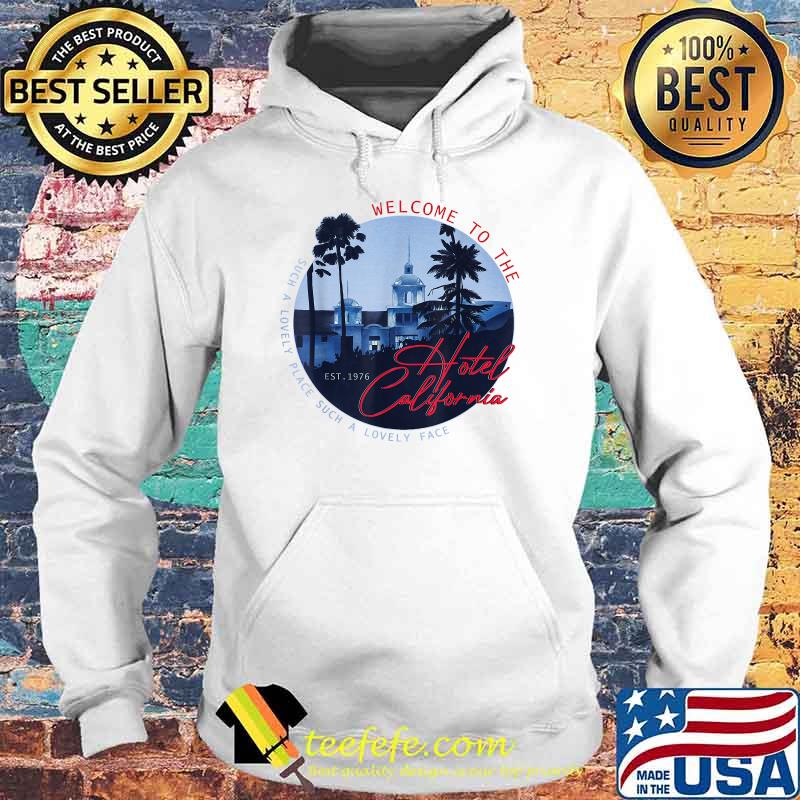Vintage 1976 Eagles Welcome To Hotel At California Music Such A Lovely Place Such A Lovely Face T-Shirt Hoodie Vintage 1976 Eagles Welcome To Hotel At California Music Such A Lovely Place Such A Lovely Face T-Shirt Hoodie