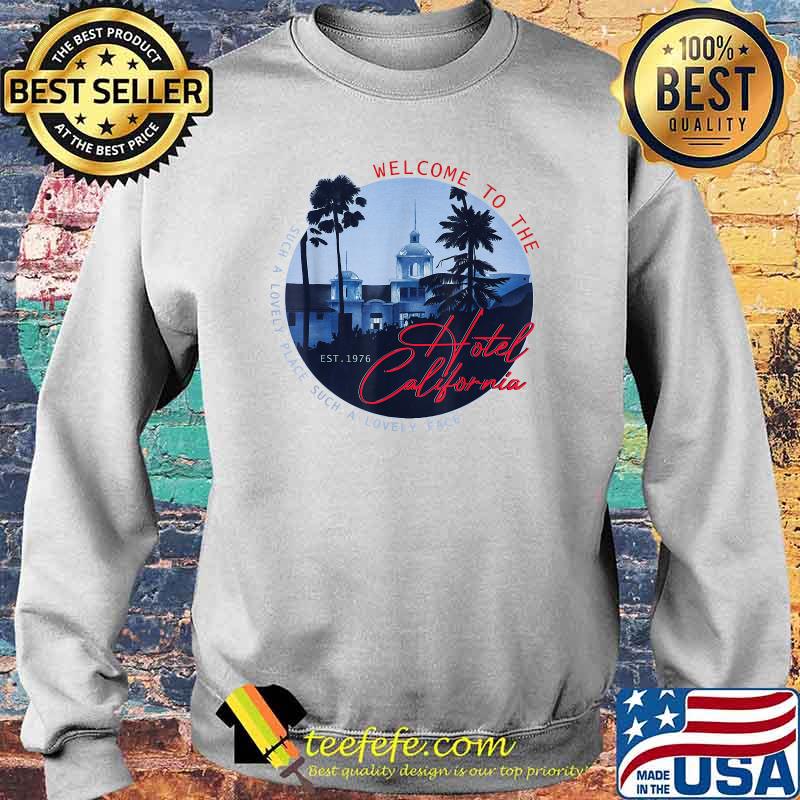 Vintage 1976 Eagles Welcome To Hotel At California Music Such A Lovely Place Such A Lovely Face T-Shirt Sweater Vintage 1976 Eagles Welcome To Hotel At California Music Such A Lovely Place Such A Lovely Face T-Shirt Sweater