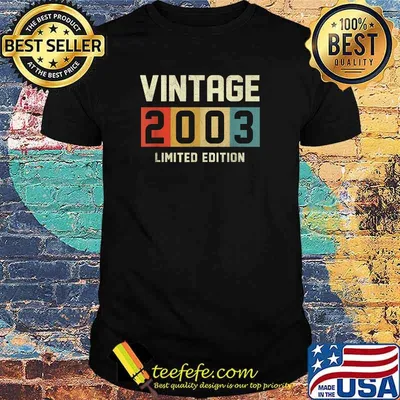 Vintage 2003 Limited Edition 18th Birthday 18 Yrs Old T-Shirt