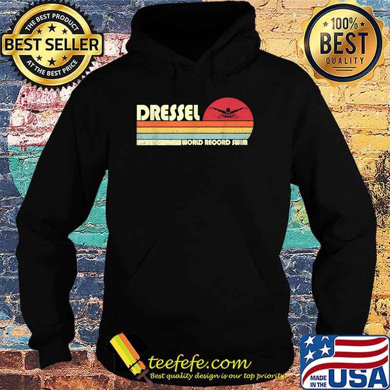 Vintage Dressel US Swimming Team World Record Swim 2021 T-Shirt Hoodie Vintage Dressel US Swimming Team World Record Swim 2021 T-Shirt Hoodie