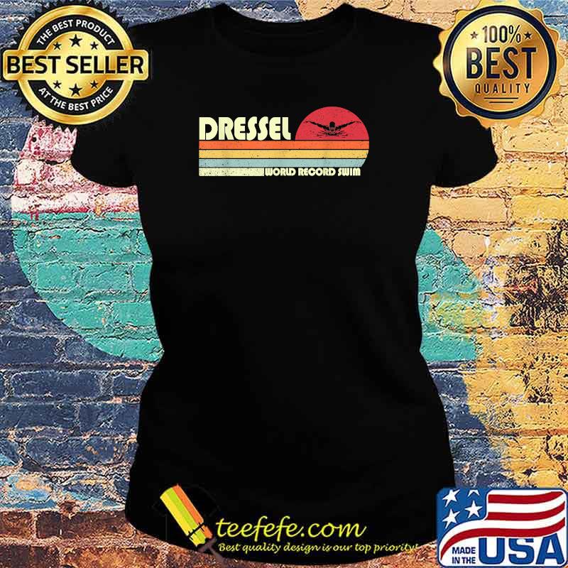 Vintage Dressel US Swimming Team World Record Swim 2021 T-Shirt Ladies tee Vintage Dressel US Swimming Team World Record Swim 2021 T-Shirt Ladies tee