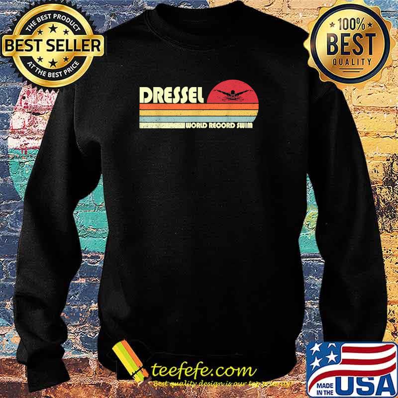 Vintage Dressel US Swimming Team World Record Swim 2021 T-Shirt Sweater Vintage Dressel US Swimming Team World Record Swim 2021 T-Shirt Sweater