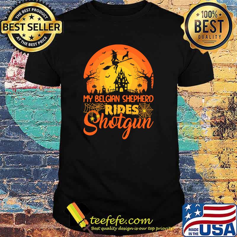 Vintage Witch My Belgian Shepherd Rides Shotgun Halloween T-shirt Vintage Witch My Belgian Shepherd Rides Shotgun Halloween T-shirt