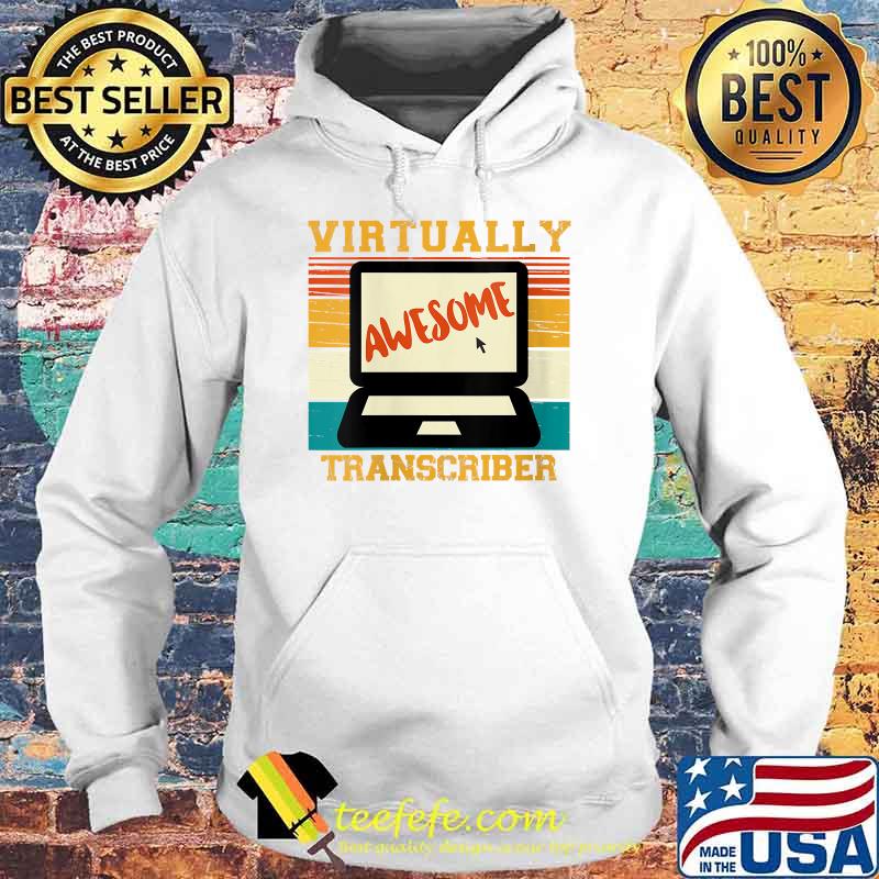 Virtually Awesome Transcriber Vintage T-Shirt Hoodie Virtually Awesome Transcriber Vintage T-Shirt Hoodie