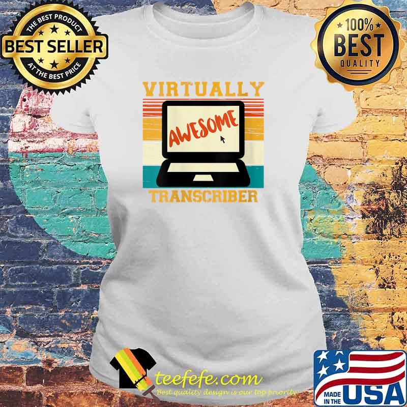 Virtually Awesome Transcriber Vintage T-Shirt Laides tee Virtually Awesome Transcriber Vintage T-Shirt Laides tee